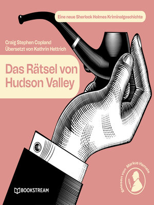 cover image of Das Rätsel von Hudson Valley--Eine neue Sherlock Holmes Kriminalgeschichte